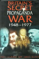 Britain's Secret Propaganda War 1948-1977 by Paul Lashmar and James Oliver (1999) - book cover.png