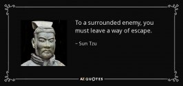 quote-to-a-surrounded-enemy-you-must-leave-a-way-of-escape-sun-tzu-54-44-58.jpg