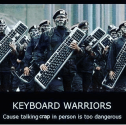 keyboard-warriors-cause-talking-crap-in-person-is-too-dangerous-13389877.png